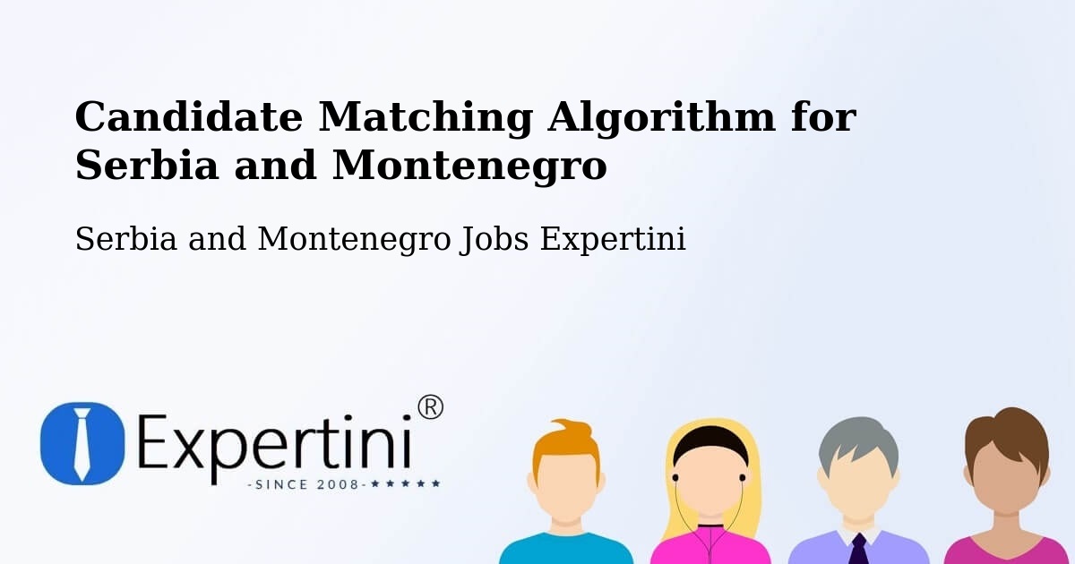 Candidate Matching Algorithm Overview – Hinton - Serbia and Montenegro Jobs Expertini
