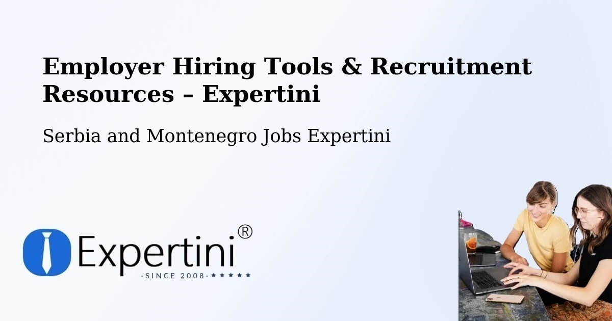 Employer Hiring Tools & Recruitment Resources – Hinton - Hinton, Serbia and Montenegro Jobs Expertini