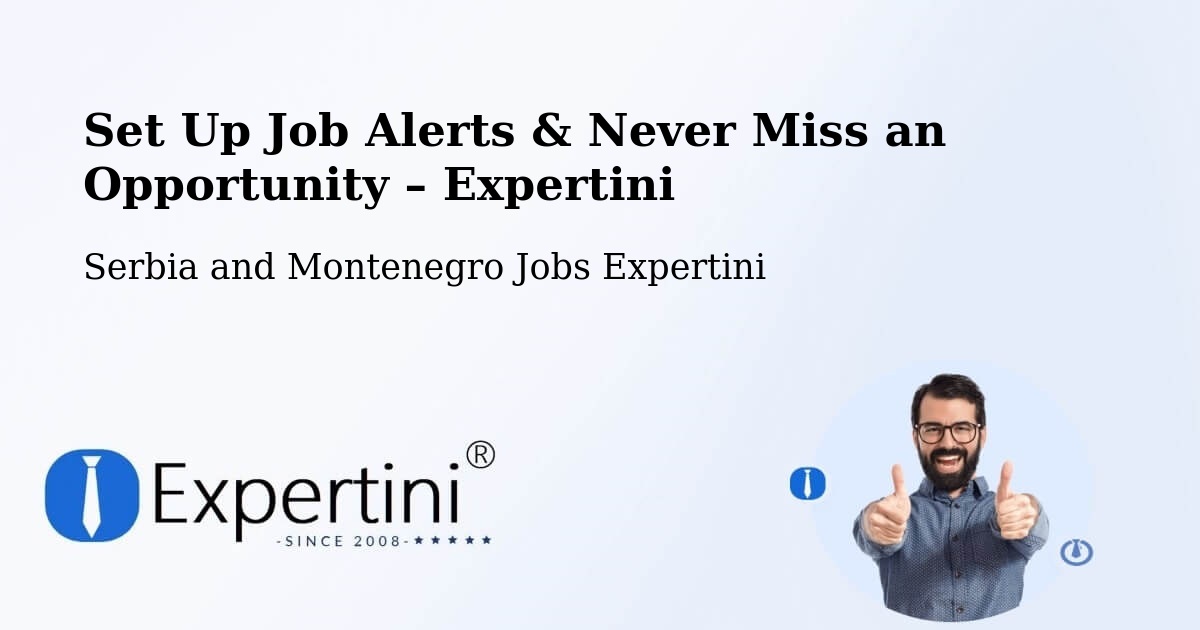 Job Alerts Guide – Get Notified About New Jobs in Hinton - Hinton, Serbia and Montenegro Jobs Expertini