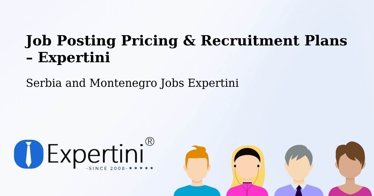 Job Posting Pricing & Recruitment Plans – Hinton - Hinton, Serbia and Montenegro Jobs Expertini